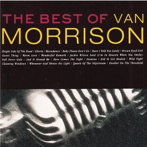 “The Best of Van Morrison” CD - includes “Brown Eyed Girl” and “Domino”